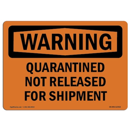 OSHA WARNING Sign, Quarantined Not Released For Shipment, 10in X 7in Decal